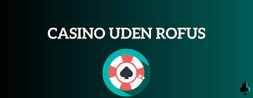 Online Casino Uden Om ROFUS Spil Sikkert og Ansvarligt Online Casino Uden Om ROFUS Spil Sikkert og Ansvarligt